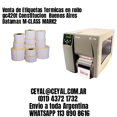 Venta de Etiquetas Termicas en rollo gc420t Constitucion  Buenos Aires Datamax M-CLASS MARK2