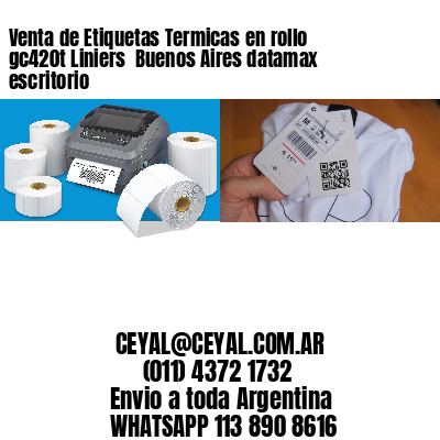 Venta de Etiquetas Termicas en rollo gc420t Liniers  Buenos Aires datamax escritorio