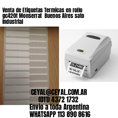 Venta de Etiquetas Termicas en rollo gc420t Monserrat  Buenos Aires sato industrial