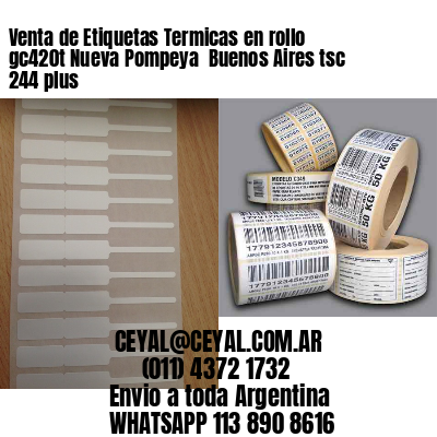 Venta de Etiquetas Termicas en rollo gc420t Nueva Pompeya  Buenos Aires tsc 244 plus