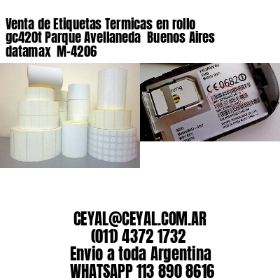 Venta de Etiquetas Termicas en rollo gc420t Parque Avellaneda  Buenos Aires datamax  M-4206