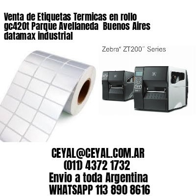 Venta de Etiquetas Termicas en rollo gc420t Parque Avellaneda  Buenos Aires datamax industrial