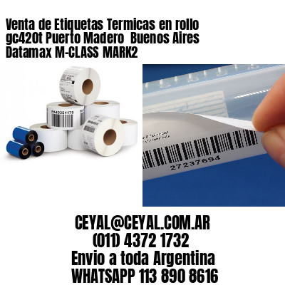 Venta de Etiquetas Termicas en rollo gc420t Puerto Madero  Buenos Aires Datamax M-CLASS MARK2