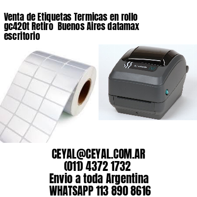 Venta de Etiquetas Termicas en rollo gc420t Retiro  Buenos Aires datamax escritorio