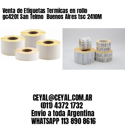 Venta de Etiquetas Termicas en rollo gc420t San Telmo  Buenos Aires tsc 2410M