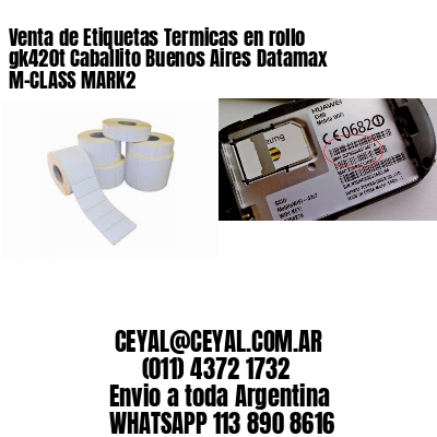 Venta de Etiquetas Termicas en rollo gk420t Caballito Buenos Aires Datamax M-CLASS MARK2