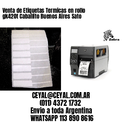 Venta de Etiquetas Termicas en rollo gk420t Caballito Buenos Aires Sato