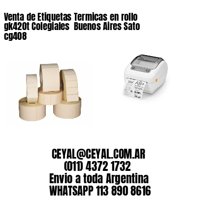 Venta de Etiquetas Termicas en rollo gk420t Colegiales  Buenos Aires Sato cg408