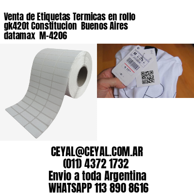 Venta de Etiquetas Termicas en rollo gk420t Constitucion  Buenos Aires datamax  M-4206