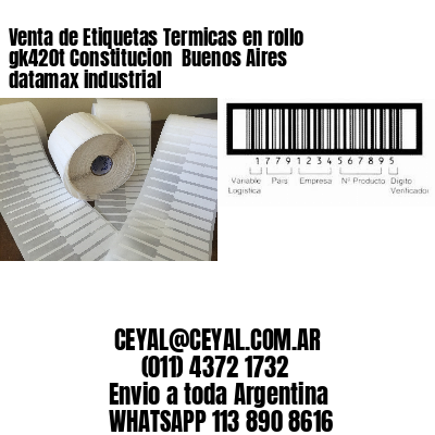 Venta de Etiquetas Termicas en rollo gk420t Constitucion  Buenos Aires datamax industrial