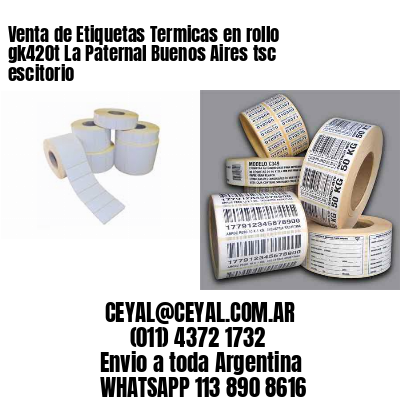 Venta de Etiquetas Termicas en rollo gk420t La Paternal Buenos Aires tsc escitorio