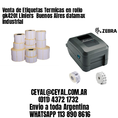 Venta de Etiquetas Termicas en rollo gk420t Liniers  Buenos Aires datamax industrial