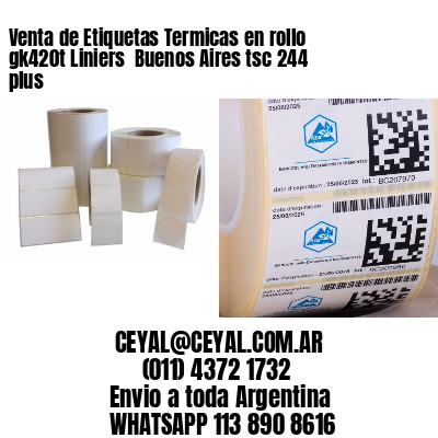Venta de Etiquetas Termicas en rollo gk420t Liniers  Buenos Aires tsc 244 plus