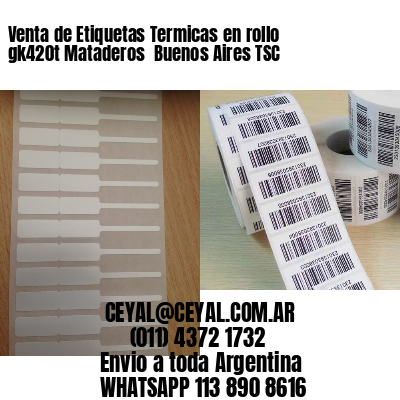 Venta de Etiquetas Termicas en rollo gk420t Mataderos  Buenos Aires TSC