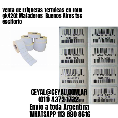 Venta de Etiquetas Termicas en rollo gk420t Mataderos  Buenos Aires tsc escitorio
