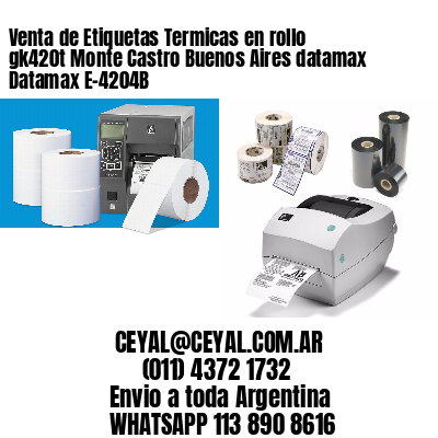 Venta de Etiquetas Termicas en rollo gk420t Monte Castro Buenos Aires datamax Datamax E-4204B