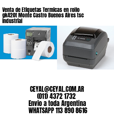Venta de Etiquetas Termicas en rollo gk420t Monte Castro Buenos Aires tsc industrial