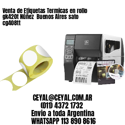 Venta de Etiquetas Termicas en rollo gk420t Núñez  Buenos Aires sato cg408tt