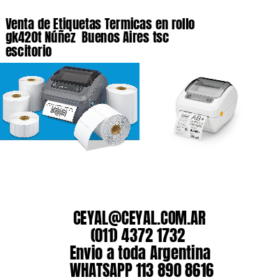 Venta de Etiquetas Termicas en rollo gk420t Núñez  Buenos Aires tsc escitorio