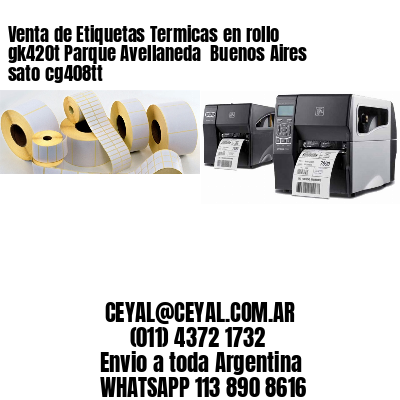 Venta de Etiquetas Termicas en rollo gk420t Parque Avellaneda  Buenos Aires sato cg408tt