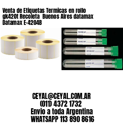 Venta de Etiquetas Termicas en rollo gk420t Recoleta  Buenos Aires datamax Datamax E-4204B