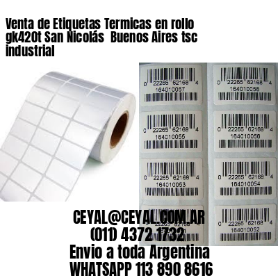 Venta de Etiquetas Termicas en rollo gk420t San Nicolás  Buenos Aires tsc industrial