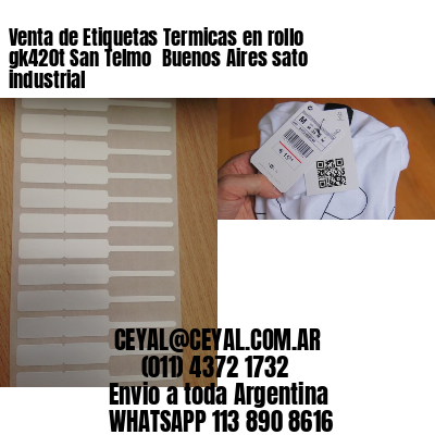 Venta de Etiquetas Termicas en rollo gk420t San Telmo  Buenos Aires sato industrial