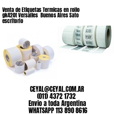Venta de Etiquetas Termicas en rollo gk420t Versalles  Buenos Aires Sato escritorio