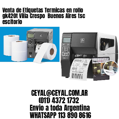Venta de Etiquetas Termicas en rollo gk420t Villa Crespo  Buenos Aires tsc escitorio