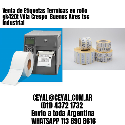 Venta de Etiquetas Termicas en rollo gk420t Villa Crespo  Buenos Aires tsc industrial