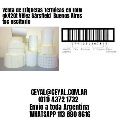 Venta de Etiquetas Termicas en rollo gk420t Vélez Sársfield  Buenos Aires tsc escitorio