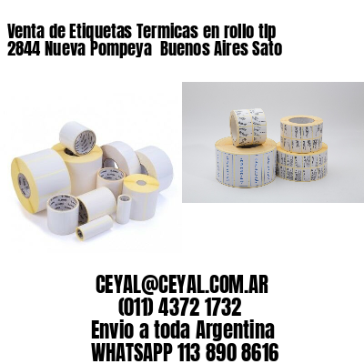 Venta de Etiquetas Termicas en rollo tlp 2844 Nueva Pompeya  Buenos Aires Sato