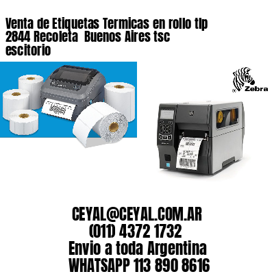 Venta de Etiquetas Termicas en rollo tlp 2844 Recoleta  Buenos Aires tsc escitorio