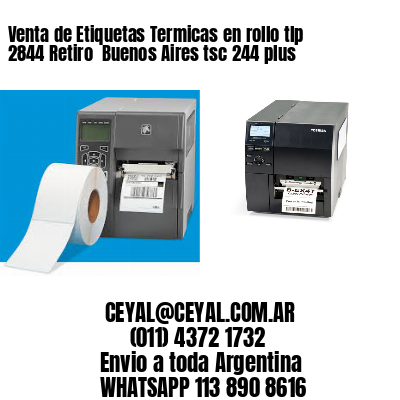 Venta de Etiquetas Termicas en rollo tlp 2844 Retiro  Buenos Aires tsc 244 plus