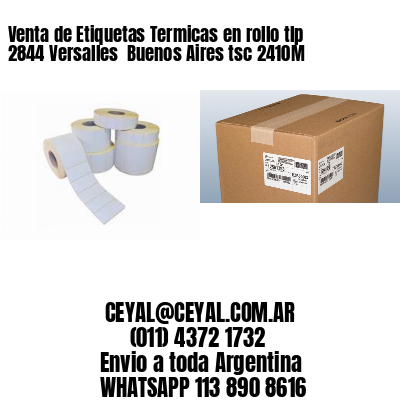 Venta de Etiquetas Termicas en rollo tlp 2844 Versalles  Buenos Aires tsc 2410M