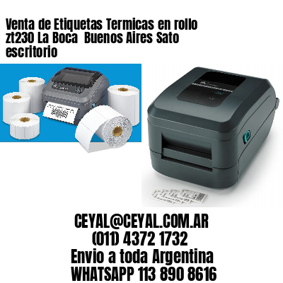 Venta de Etiquetas Termicas en rollo zt230 La Boca  Buenos Aires Sato escritorio