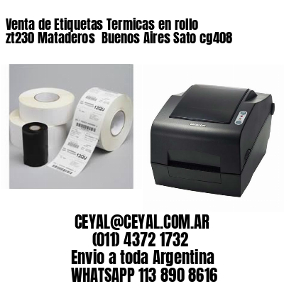 Venta de Etiquetas Termicas en rollo zt230 Mataderos  Buenos Aires Sato cg408