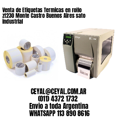 Venta de Etiquetas Termicas en rollo zt230 Monte Castro Buenos Aires sato industrial