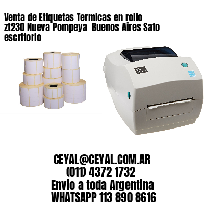 Venta de Etiquetas Termicas en rollo zt230 Nueva Pompeya  Buenos Aires Sato escritorio
