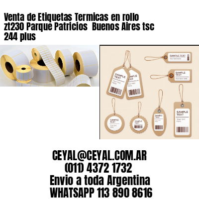 Venta de Etiquetas Termicas en rollo zt230 Parque Patricios  Buenos Aires tsc 244 plus