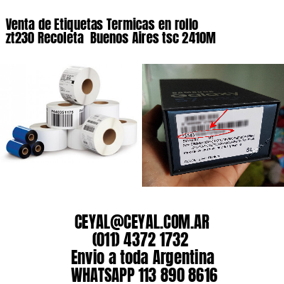 Venta de Etiquetas Termicas en rollo zt230 Recoleta  Buenos Aires tsc 2410M