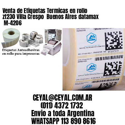 Venta de Etiquetas Termicas en rollo zt230 Villa Crespo  Buenos Aires datamax  M-4206
