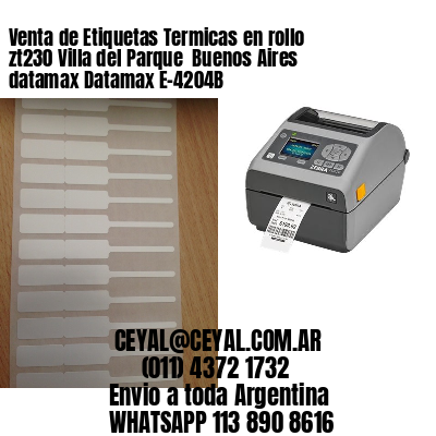 Venta de Etiquetas Termicas en rollo zt230 Villa del Parque  Buenos Aires datamax Datamax E-4204B