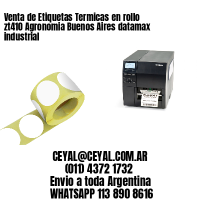 Venta de Etiquetas Termicas en rollo zt410 Agronomia Buenos Aires datamax industrial