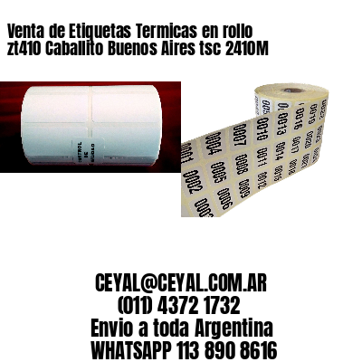 Venta de Etiquetas Termicas en rollo zt410 Caballito Buenos Aires tsc 2410M
