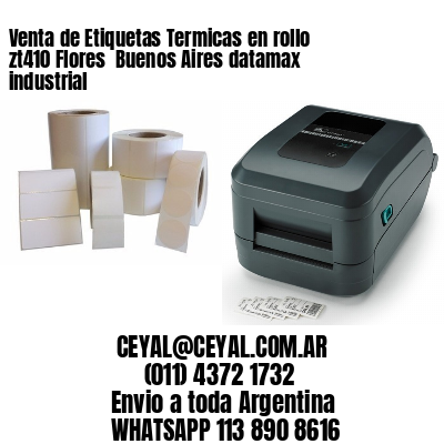 Venta de Etiquetas Termicas en rollo zt410 Flores  Buenos Aires datamax industrial