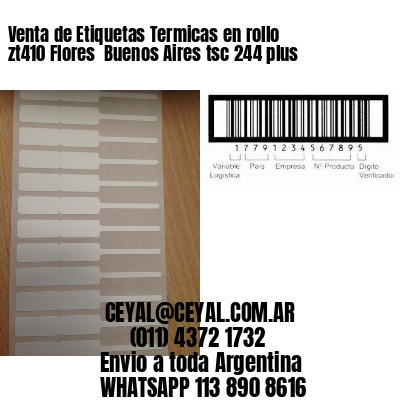 Venta de Etiquetas Termicas en rollo zt410 Flores  Buenos Aires tsc 244 plus