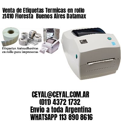 Venta de Etiquetas Termicas en rollo zt410 Floresta  Buenos Aires Datamax