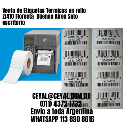 Venta de Etiquetas Termicas en rollo zt410 Floresta  Buenos Aires Sato escritorio