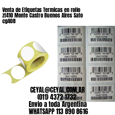 Venta de Etiquetas Termicas en rollo zt410 Monte Castro Buenos Aires Sato cg408